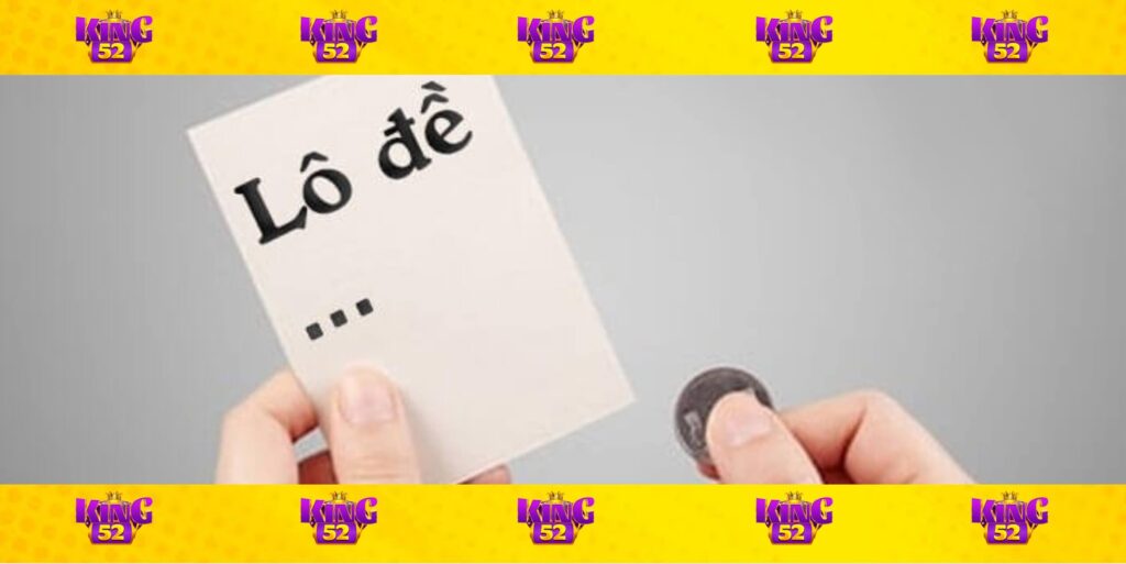 Tích luỹ kinh nghiệm chơi lô đề mỗi ngày cùng King52