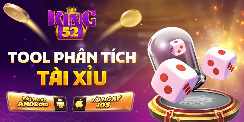 Tool Phân Tích Tài Xỉu Tại King52 – Vũ Khí Tối Thượng